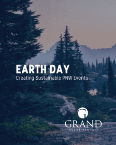 Earth Day, Grand Event Rentals, Sustainability